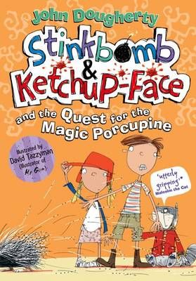 Picture of Stinkbomb & Ketchup-Face and the Quest for the Magic Porcupine