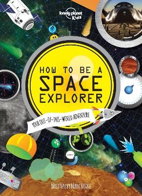 Picture of How to be a Space Explorer: Your Out-of-this-World Adventure