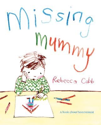Picture of Missing Mummy: A Book About Bereavement