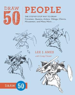 Picture of Draw 50 People: The Step-by-Step Way to Draw Cavemen, Queens, Aztecs, Vikings, Clowns, Minutemen, and Many More...