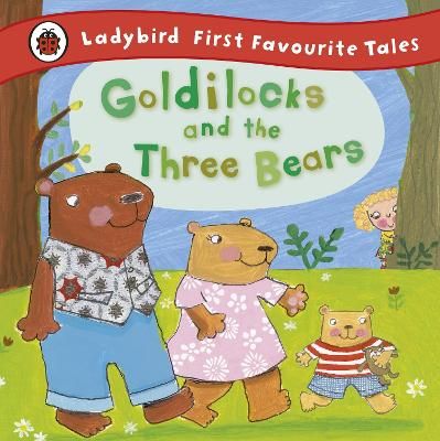 Picture of Goldilocks and the Three Bears: Ladybird First Favourite Tales