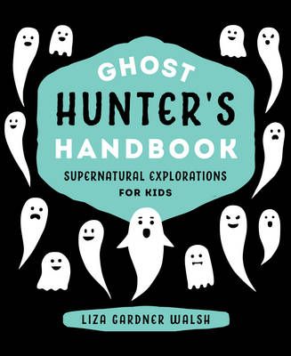 Picture of Ghost Hunter's Handbook: Supernatural Explorations for Kids