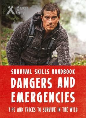 Picture of Bear Grylls Survival Skills Handbook: Dangers and Emergencies