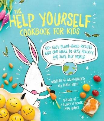 Picture of The Help Yourself Cookbook for Kids: 60 Easy Plant-Based Recipes Kids Can Make to Stay Healthy and Save the Earth