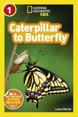 Picture of National Geographic Kids Readers: Caterpillar to Butterfly (National Geographic Kids Readers: Level 1)