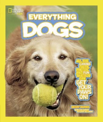 Picture of Everything Dogs: All the Canine Facts, Photos, and Fun You Can Get Your Paws On! (Everything)
