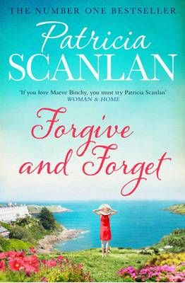 Picture of Forgive and Forget: Warmth, wisdom and love on every page - if you treasured Maeve Binchy, read Patricia Scanlan