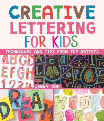 Picture of Creative Lettering for Kids: Techniques and Tips from Top Artists