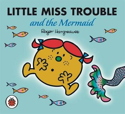 Picture of Mr Men and Little Miss: Little Miss Trouble and the Mermaid