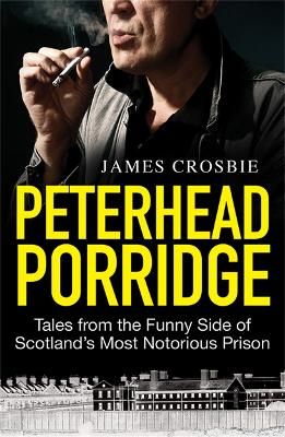 Picture of Peterhead Porridge: Tales From the Funny Side of Scotland's Most Notorious Prison
