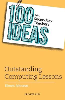 Picture of 100 Ideas for Secondary Teachers: Outstanding Computing Lessons