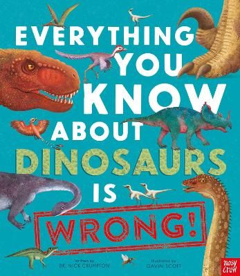 Picture of Everything You Know About Dinosaurs is Wrong!