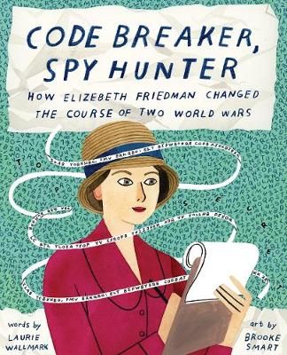 Picture of Code Breaker, Spy Hunter: How Elizebeth Friedman Changed the Course of Two World Wars