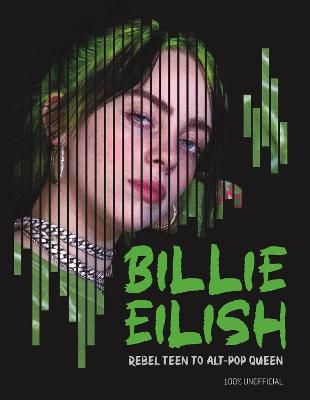 Picture of Billie Eilish: Rebel Teen to Alt-Pop Queen