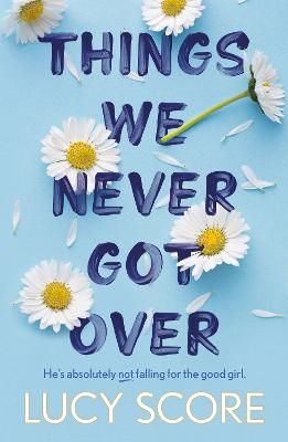 Picture of Things We Never Got Over: the TikTok bestseller and perfect summer romcom!