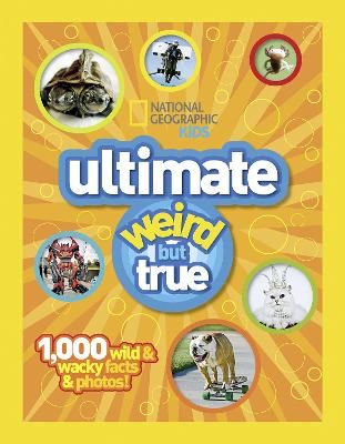 Picture of Ultimate Weird but True!: 1,000 Wild & Wacky Facts and Photos (National Geographic Kids)