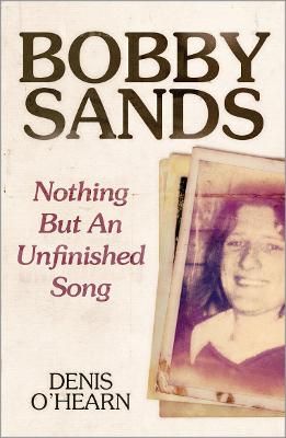 Picture of Bobby Sands: Nothing But an Unfinished Song