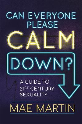 Picture of Can Everyone Please Calm Down?: A Guide to 21st Century Sexuality