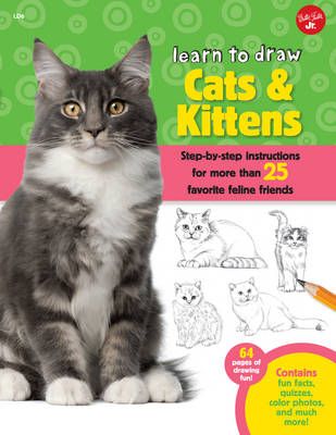 Picture of Cats & Kittens (Learn to Draw): Step-by-step instructions for more than 25 favorite feline friends