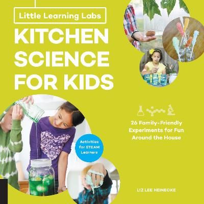 Picture of Little Learning Labs: Kitchen Science for Kids, abridged paperback edition: 26 Fun, Family-Friendly Experiments for Fun Around the House; Activities for STEAM Learners: Volume 3