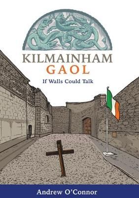 Picture of Kilmainham Gaol: If Walls Could Talk