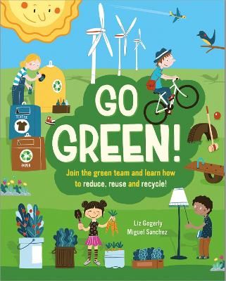 Picture of Go Green!: Join the Green Team and learn how to reduce, reuse and recycle