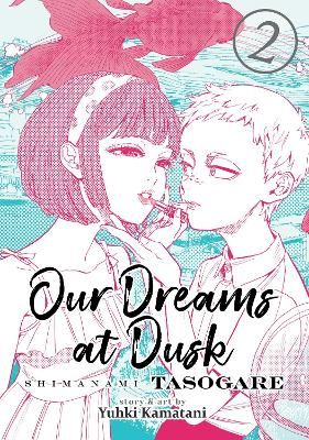 Picture of Our Dreams at Dusk: Shimanami Tasogare Vol. 2