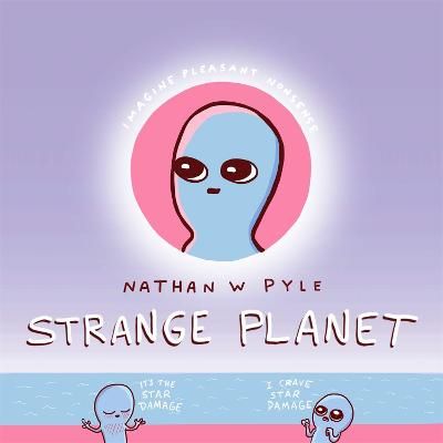 Picture of Strange Planet: The Comic Sensation of the Year