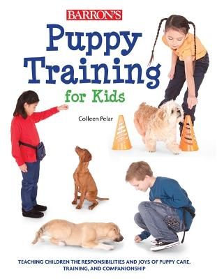 Picture of Puppy Training for Kids: Teaching Children the Responsibilities and Joys of Puppy Care, Training, and Companionship