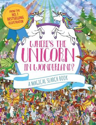 Picture of Where's the Unicorn in Wonderland?: A Magical Search and Find Book