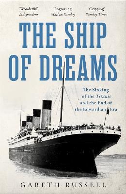 Picture of The Ship of Dreams: The Sinking of the "Titanic" and the End of the Edwardian Era