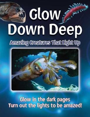 Picture of Glow Down Deep: Amazing Creatures That Light Up