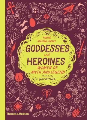 Picture of Goddesses and Heroines: Women of myth and legend