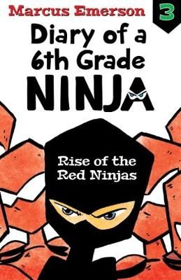 Picture of Rise of the Red Ninjas: Diary of a 6th Grade Ninja Book 3