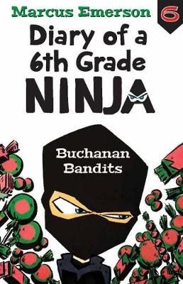 Picture of Diary of a 6th Grade Ninja Book 6: Buchanan Bandits