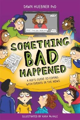 Picture of Something Bad Happened: A Kid's Guide to Coping With Events in the News