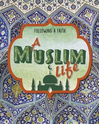 Picture of Following a Faith: A Muslim Life