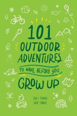 Picture of 101 Outdoor Adventures to Have Before You Grow Up