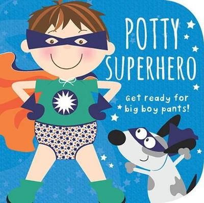 Picture of Potty Superhero: Get Ready for Big Boy Pants! Board book