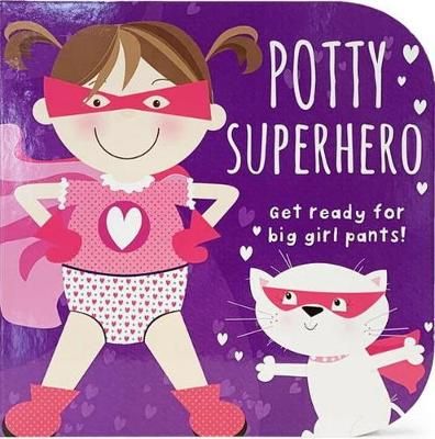 Picture of Potty Superhero - Get Ready For Big Girl Pants! Board Book