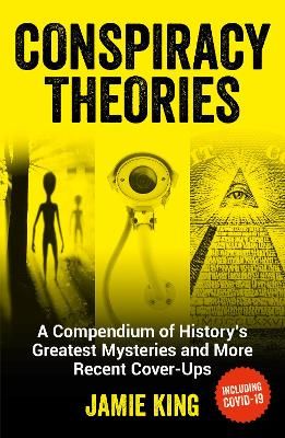 Picture of Conspiracy Theories: A Compendium of History's Greatest Mysteries and More Recent Cover-Ups