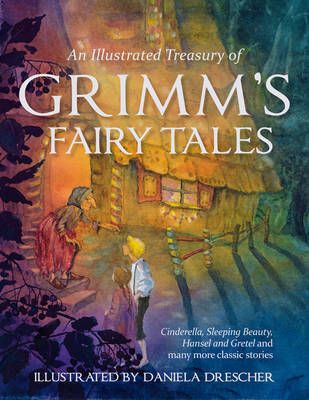 Picture of An Illustrated Treasury of Grimm's Fairy Tales: Cinderella, Sleeping Beauty, Hansel and Gretel and many more classic stories
