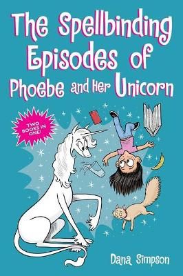 Picture of The Spellbinding Episodes of Phoebe and Her Unicorn: Two Books in One