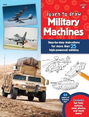 Picture of Learn to Draw Military Machines: Step-by-step instructions for more than 25 high-powered vehicles