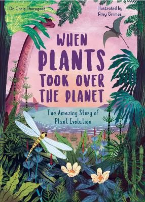Picture of When Plants Took Over the Planet: The Amazing Story of Plant Evolution: Volume 3