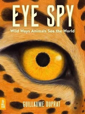 Picture of Eye Spy: Wild Ways Animals See the World