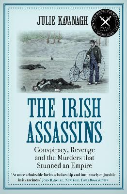 Picture of The Irish Assassins: Conspiracy, Revenge and the Murders that Stunned an Empire