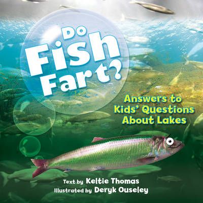 Picture of Do Fish Fart?: Answers to Kids' Questions About Lakes