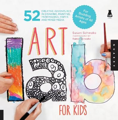 Picture of Art Lab for Kids: 52 Creative Adventures in Drawing, Painting, Printmaking, Paper, and Mixed Media-For Budding Artists of All Ages: Volume 1
