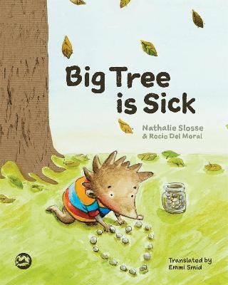 Picture of Big Tree is Sick: A Story to Help Children Cope with the Serious Illness of a Loved One